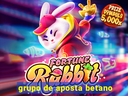 grupo de aposta betano